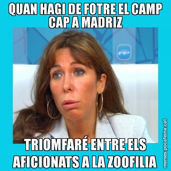 QUAN HAGI DE FOTRE EL CAMP CAP A MADRIZ TRIOMFARÉ ENTRE ELS AFICIONATS A LA ZOOFILIA - Alícia Sánchez Camacho
