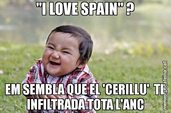 "I LOVE SPAIN" ? EM SEMBLA QUE EL 'CERILLU'  TE INFILTRADA TOTA L'ANC - El diabòlic nen asiàtic