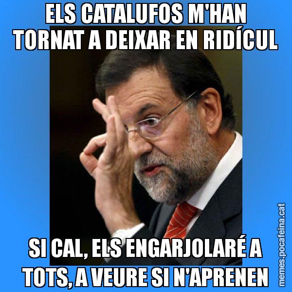 ELS CATALUFOS M'HAN TORNAT A DEIXAR EN RIDÍCUL SI CAL, ELS ENGARJOLARÉ A TOTS, A VEURE SI N'APRENEN - Rajoy Zero