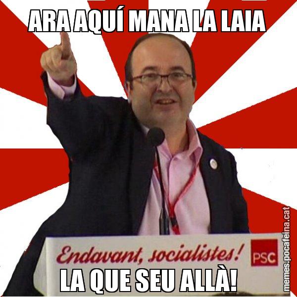 ARA AQUÍ MANA LA LAIA LA QUE SEU ALLÀ! - Miquel Iceta