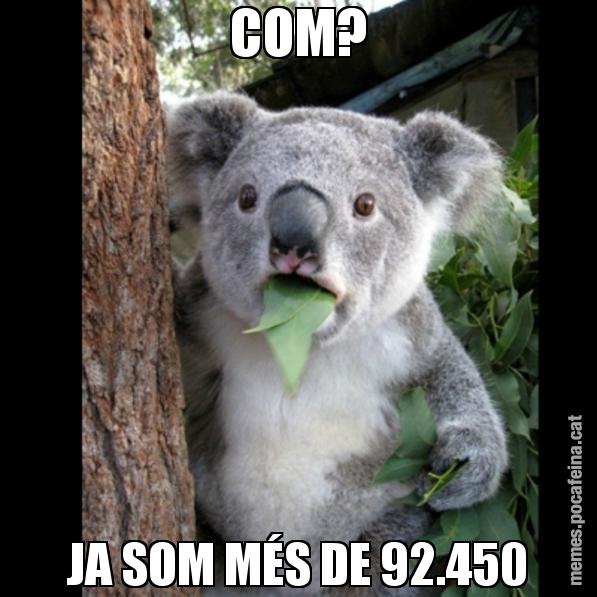 COM? JA SOM MÉS DE 92.450 - Koala Cant Believe It