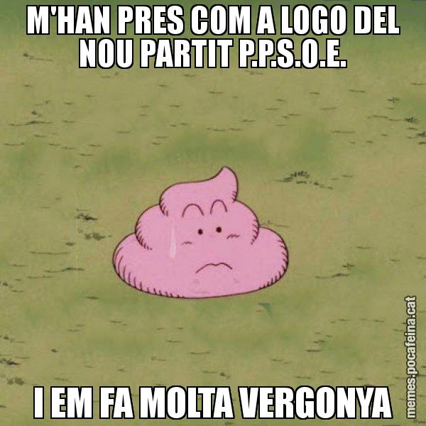M'HAN PRES COM A LOGO DEL NOU PARTIT P.P.S.O.E. I EM FA MOLTA VERGONYA - Caca