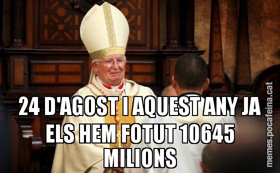 24 D'AGOST I AQUEST ANY JA ELS HEM FOTUT 10645 MILIONS