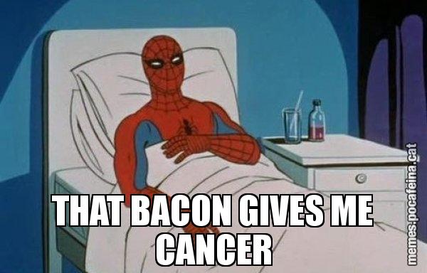 THAT BACON GIVES ME CANCER