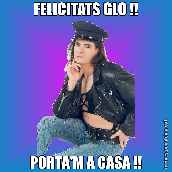 FELICITATS GLO !! PORTA'M A CASA !! - Josmar