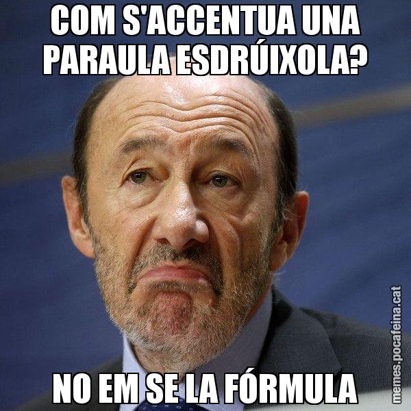 COM S'ACCENTUA UNA PARAULA ESDRÚIXOLA? NO EM SE LA FÓRMULA - Rubalcaba