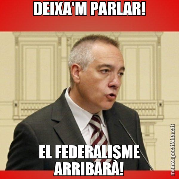 DEIXA'M PARLAR! EL FEDERALISME ARRIBARÀ! - Pere Navarro