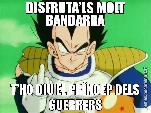 DISFRUTA’LS MOLT BANDARRA T’HO DIU EL PRÍNCEP DELS GUERRERS - Vegeta
