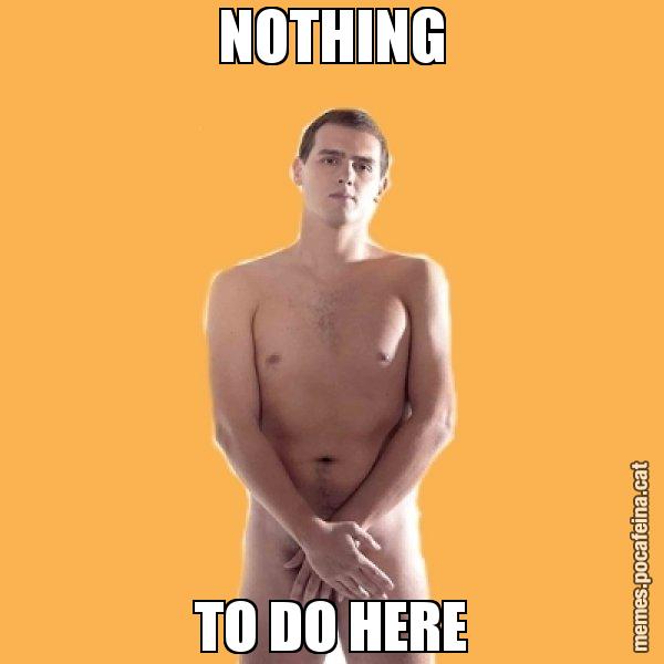 NOTHING TO DO HERE - Albert Rivera