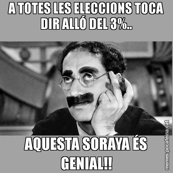 A TOTES LES ELECCIONS TOCA DIR ALLÓ DEL 3%.. AQUESTA SORAYA ÉS GENIAL!!