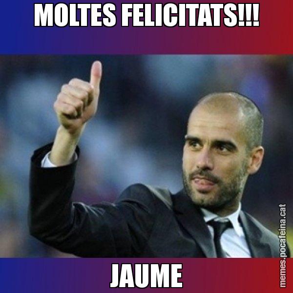 MOLTES FELICITATS!!! JAUME - Pep Guardiola