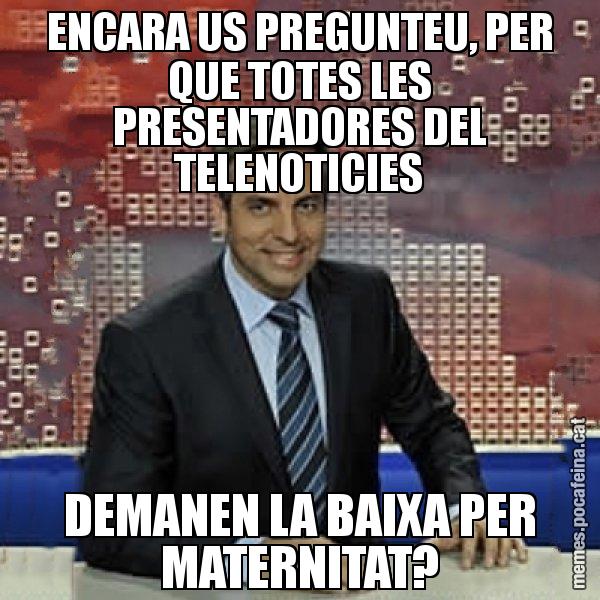 ENCARA US PREGUNTEU, PER QUE TOTES LES PRESENTADORES DEL TELENOTICIES DEMANEN LA BAIXA PER MATERNITAT? - Trollicer