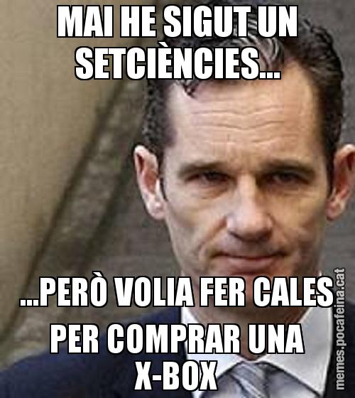 MAI HE SIGUT UN SETCIÈNCIES... ...PERÒ VOLIA FER CALES PER COMPRAR UNA X-BOX