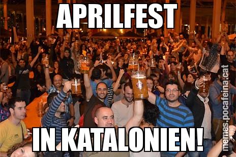 APRILFEST IN KATALONIEN!