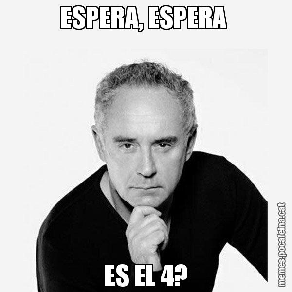 ESPERA, ESPERA  ES EL 4? - Ferran Adrià Filòsof