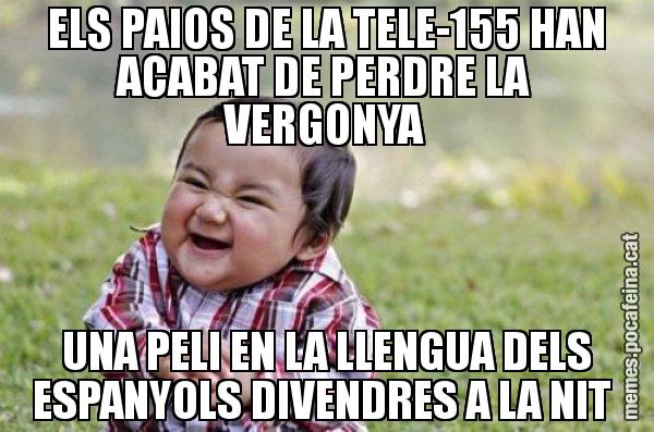 ELS PAIOS DE LA TELE-155 HAN ACABAT DE PERDRE LA VERGONYA UNA PELI EN LA LLENGUA DELS ESPANYOLS DIVENDRES A LA NIT - El diabòlic nen asiàtic