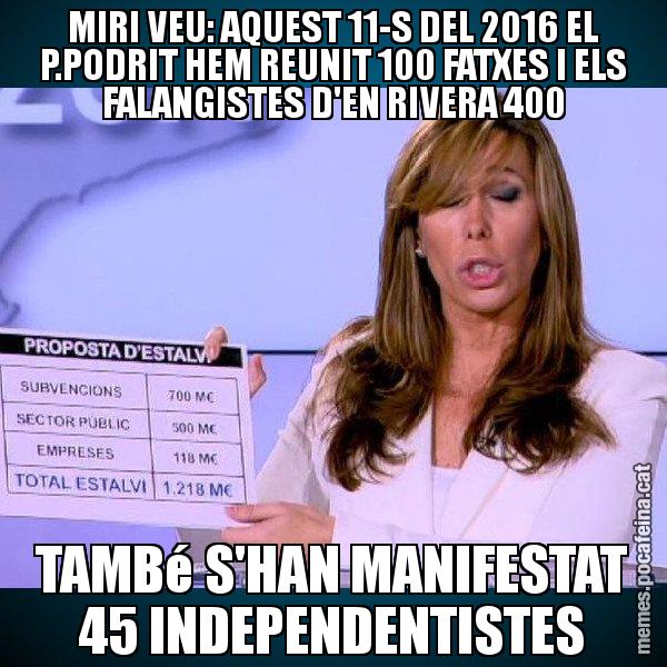 MIRI VEU: AQUEST 11-S DEL 2016 EL P.PODRIT HEM REUNIT 100 FATXES I ELS FALANGISTES D'EN RIVERA 400 TAMBé S'HAN MANIFESTAT 45 INDEPENDENTISTES - Alícia Paper i Suma