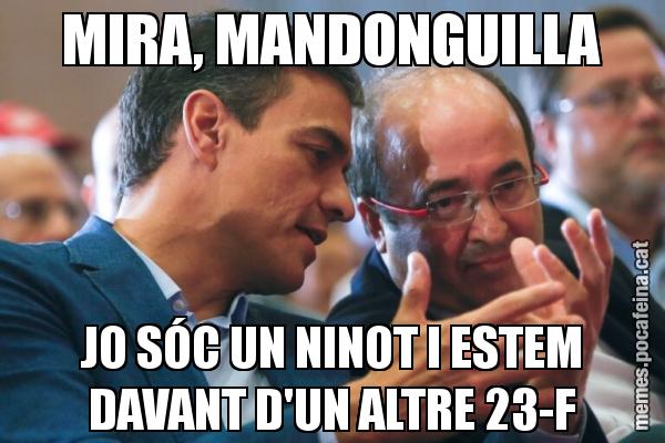 MIRA, MANDONGUILLA JO SÓC UN NINOT I ESTEM DAVANT D'UN ALTRE 23-F