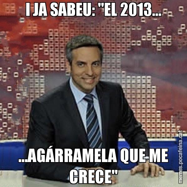 I JA SABEU: "EL 2013... ...AGÁRRAMELA QUE ME CRECE" - Trollicer