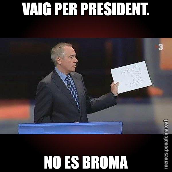 VAIG PER PRESIDENT. NO ES BROMA - Navarro Paper