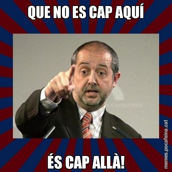 QUE NO ES CAP AQUÍ ÉS CAP ALLÀ! - Felip Puig