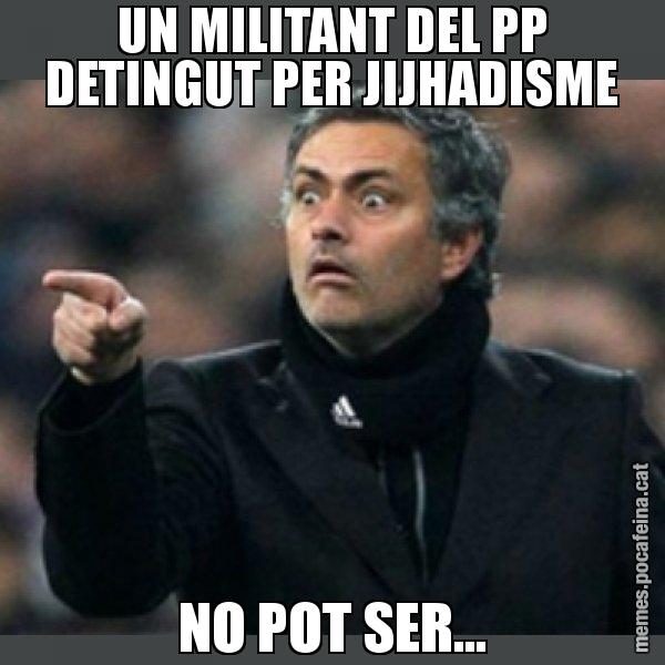UN MILITANT DEL PP DETINGUT PER JIJHADISME NO POT SER... - Mourinho