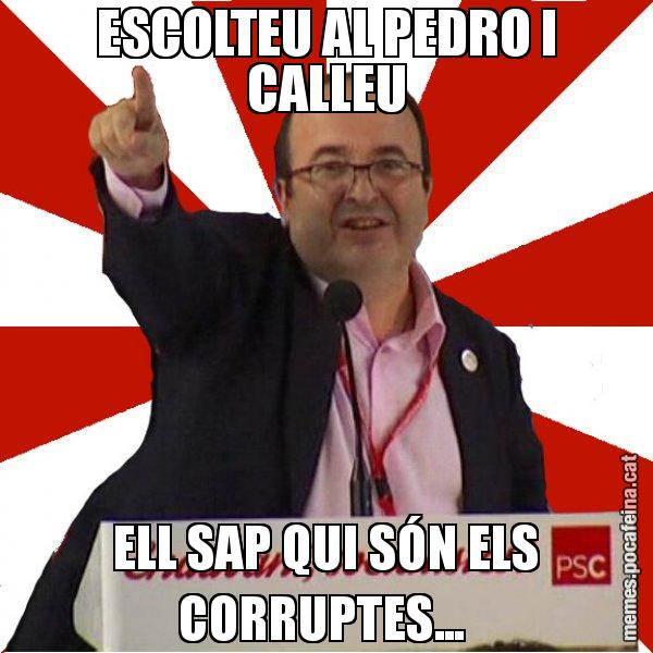 ESCOLTEU AL PEDRO I CALLEU ELL SAP QUI SÓN ELS CORRUPTES... - Miquel Iceta