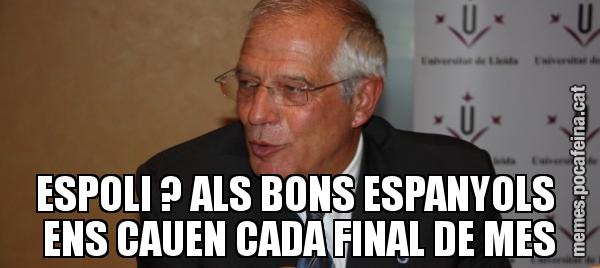 ESPOLI ? ALS BONS ESPANYOLS  ENS CAUEN CADA FINAL DE MES