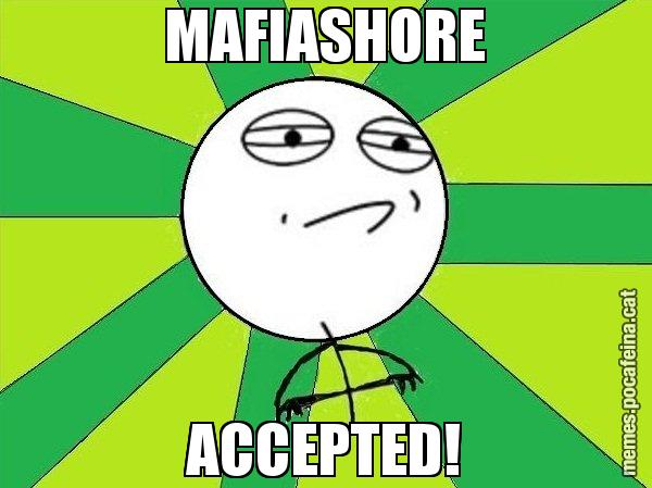MAFIASHORE ACCEPTED! - Challenge Accepted