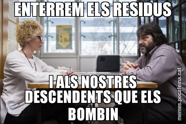 ENTERREM ELS RESIDUS I ALS NOSTRES DESCENDENTS QUE ELS BOMBIN