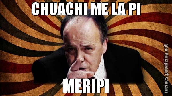 CHUACHI ME LA PI MERIPI