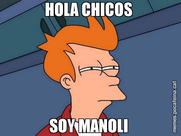 HOLA CHICOS  SOY MANOLI - Futurama Fry