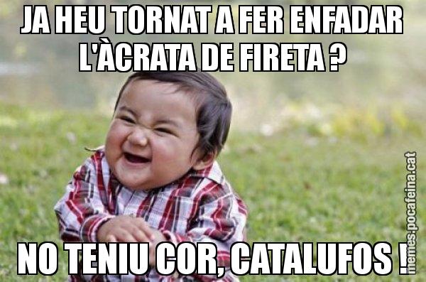 JA HEU TORNAT A FER ENFADAR L'ÀCRATA DE FIRETA ? NO TENIU COR, CATALUFOS ! - El diabòlic nen asiàtic