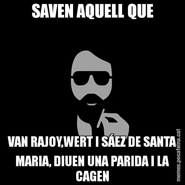 SAVEN AQUELL QUE VAN RAJOY,WERT I SÁEZ DE SANTA MARIA, DIUEN UNA PARIDA I LA CAGEN - Eugenio