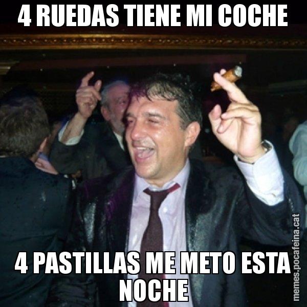 4 RUEDAS TIENE MI COCHE 4 PASTILLAS ME METO ESTA NOCHE - Laporta de Festa