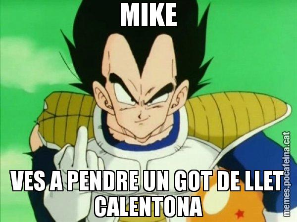 MIKE VES A PENDRE UN GOT DE LLET CALENTONA - Vegeta