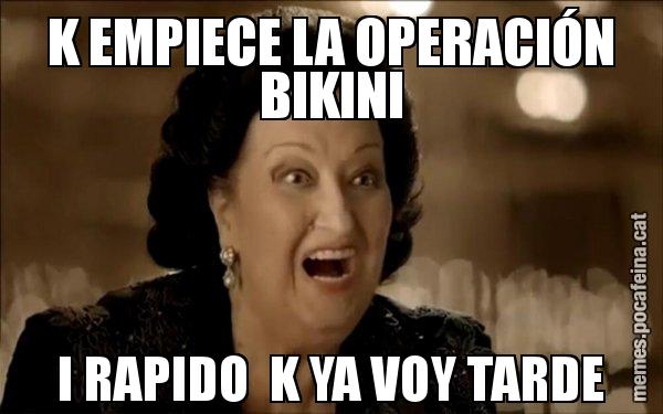 K EMPIECE LA OPERACIÓN BIKINI I RAPIDO  K YA VOY TARDE - Montserrat Caballé