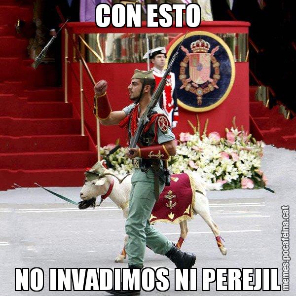CON ESTO NO INVADIMOS NI PEREJIL - La cabra de la legió
