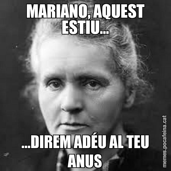 MARIANO, AQUEST ESTIU... ...DIREM ADÉU AL TEU ANUS