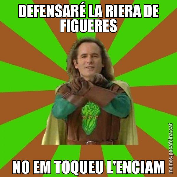 DEFENSARÉ LA RIERA DE FIGUERES NO EM TOQUEU L'ENCIAM - Capità Enciam