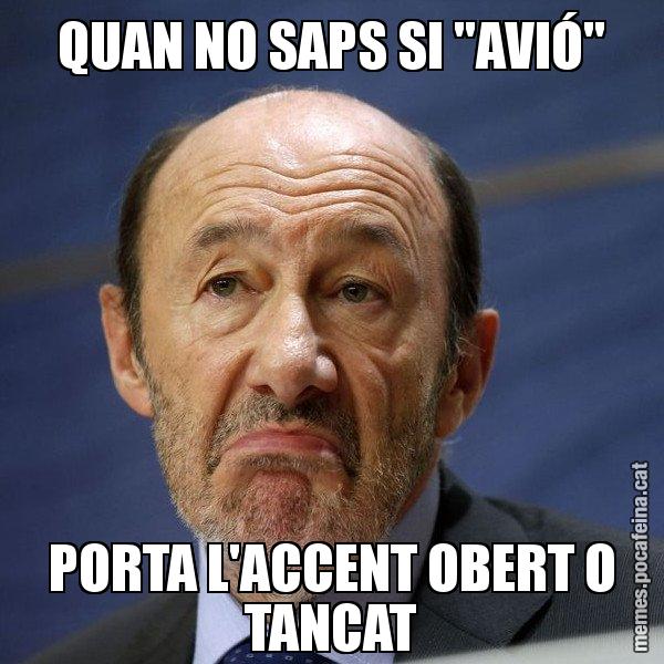 QUAN NO SAPS SI "AVIÓ" PORTA L'ACCENT OBERT O TANCAT - Rubalcaba