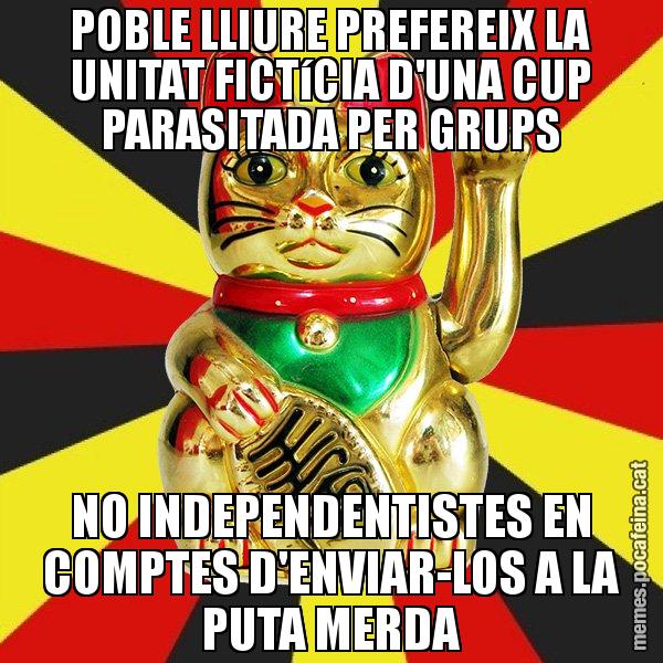 POBLE LLIURE PREFEREIX LA UNITAT FICTíCIA D'UNA CUP PARASITADA PER GRUPS NO INDEPENDENTISTES EN COMPTES D'ENVIAR-LOS A LA PUTA MERDA - El Gat de la Cup - 27S