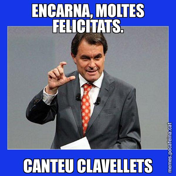 ENCARNA, MOLTES FELICITATS. CANTEU CLAVELLETS - Artur Mas Titola