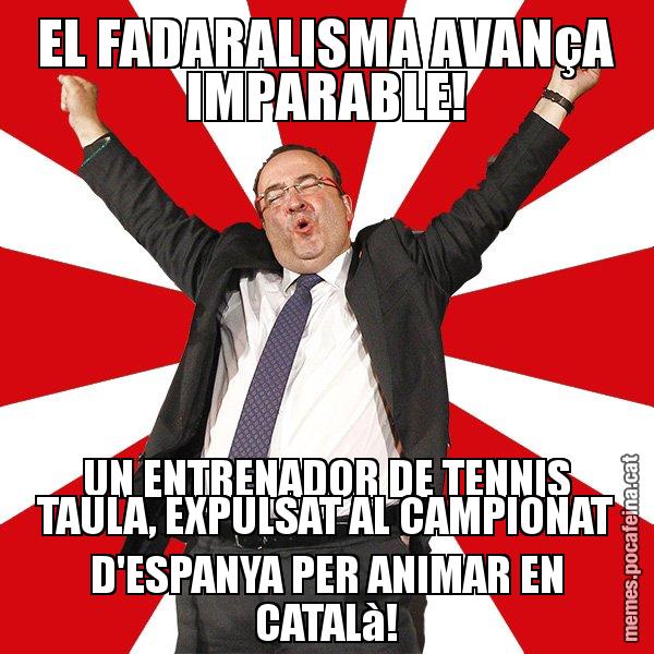 EL FADARALISMA AVANçA IMPARABLE! UN ENTRENADOR DE TENNIS TAULA, EXPULSAT AL CAMPIONAT D'ESPANYA PER ANIMAR EN CATALà! - Miquel Iceta - 27S