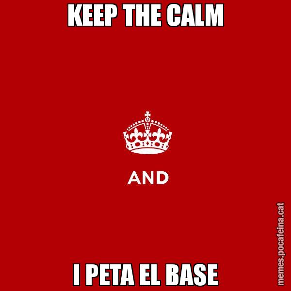 KEEP THE CALM I PETA EL BASE - Keep