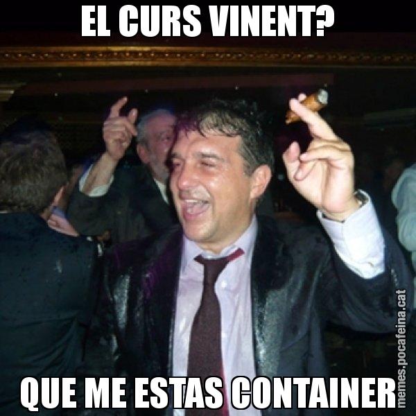 EL CURS VINENT? QUE ME ESTAS CONTAINER - Laporta de Festa