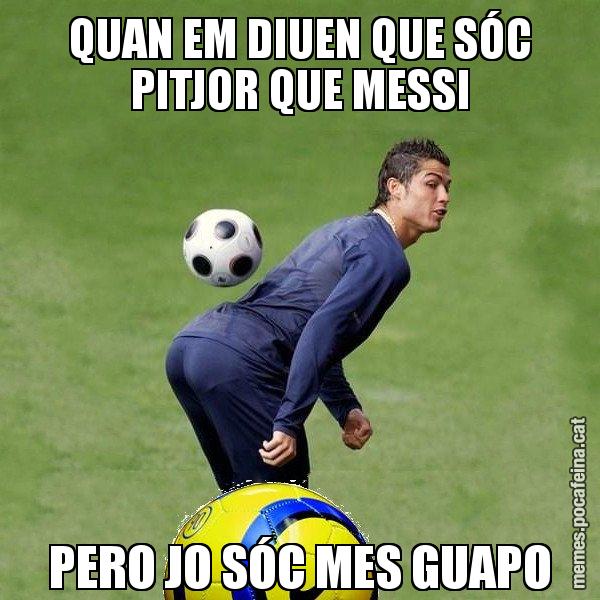 QUAN EM DIUEN QUE SÓC PITJOR QUE MESSI PERO JO SÓC MES GUAPO - Cristiano Ronaldo
