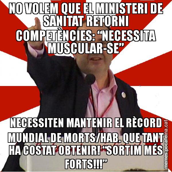 NO VOLEM QUE EL MINISTERI DE SANITAT RETORNI COMPETÈNCIES: “NECESSITA MUSCULAR-SE” NECESSITEN MANTENIR EL RÈCORD MUNDIAL DE MORTS/HAB. QUE TANT HA COSTAT OBTENIR! “SORTIM MÉS FORTS!!!” - Miquel Iceta