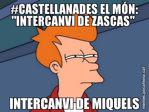 #CASTELLANADES EL MÓN: "INTERCANVI DE ZASCAS"  INTERCANVI DE MIQUELS - Futurama Fry