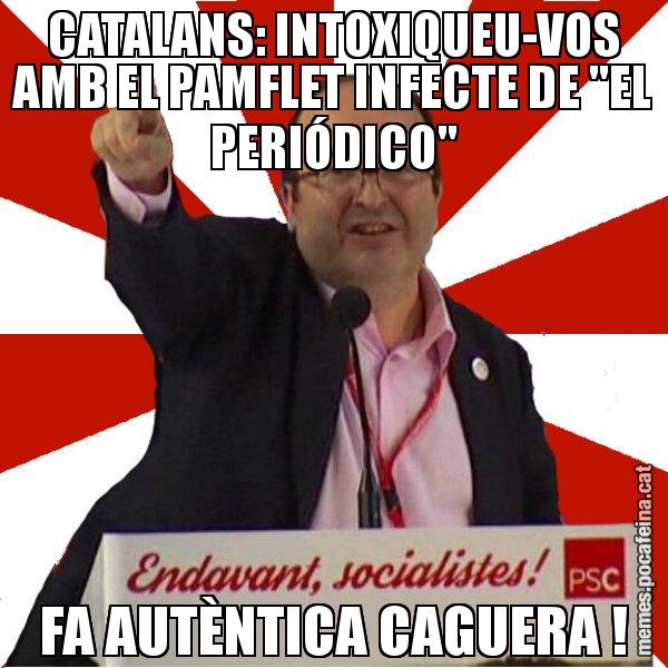 CATALANS: INTOXIQUEU-VOS AMB EL PAMFLET INFECTE DE "EL PERIÓDICO" FA AUTÈNTICA CAGUERA ! - Miquel Iceta